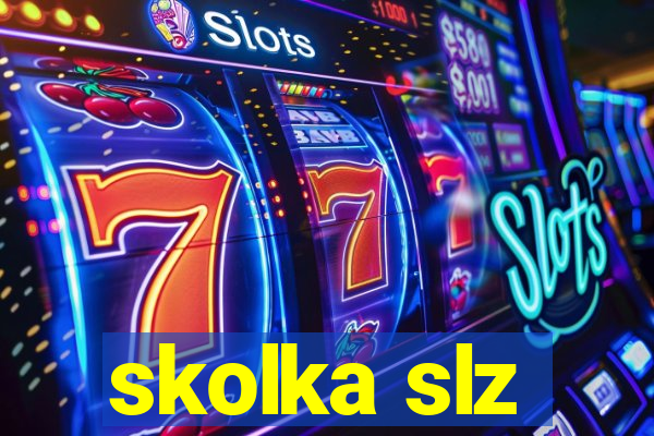 skolka slz